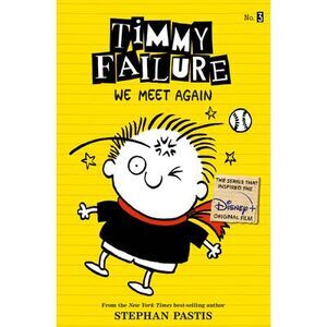 Timmy Failure: We Meet Again -- Stephan Pastis